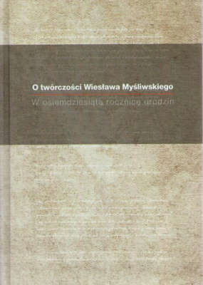 O twórczości Wiesława Myśliwskiego. W  osiemdziesiątą piątą rocznicę urodzin. III