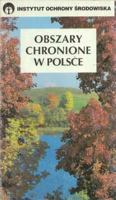 OBSZARY chronione w Polsce. Katalog. Komentarz i mapa