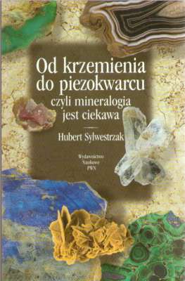 Od krzemienia do piezokwarcu czyli mineralogia jest ciekawa