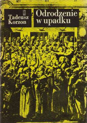Odrodzenie w upadku. Wybór pism historycznych