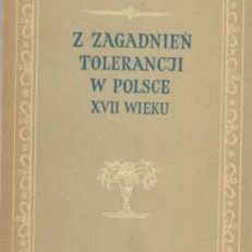 Z zagadnień tolerancji w Polsce XVII wieku