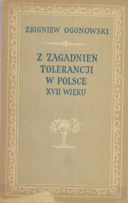 Z zagadnień tolerancji w Polsce XVII wieku