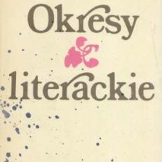 OKRESY literackie. Praca zbiorowa pod redakcją Jana Majdy. Wydanie trzecie.
