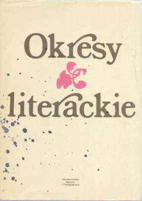 OKRESY literackie. Praca zbiorowa pod redakcją Jana Majdy. Wydanie trzecie.