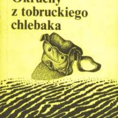 Okruchy z tobruckiego chlebaka. 
