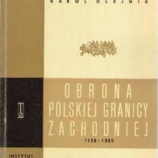 Obrona polskiej granicy zachodniej. Okres rozbicia dzielnicowego i monarchii stanowej (1138-1385)