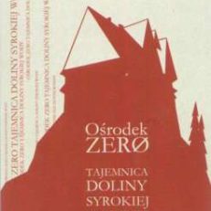 Ośrodek Zero. Tajemnica Doliny Syrokiej Wody