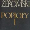 Popioły. Powieść z końca XVIII i początku XIX w.
