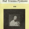 Pustelnia Pod Trzema Pyskami. Tom I. Młodość Matejki. Tom II. Droga do sławy. Tom III. Straszni ludzie.  - obrazek 2