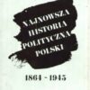 Najnowsza historia polityczna Polski 1864-1945. Tom 1-3 - obrazek 3
