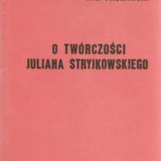 O twórczości Juliana Stryjkowskiego