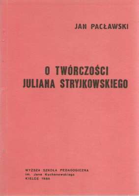 O twórczości Juliana Stryjkowskiego