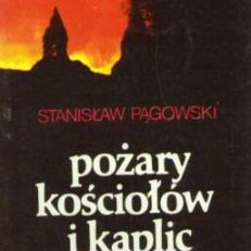 Pożary kościołów i kaplic. Zagrożenie zapobieganie gaszenie