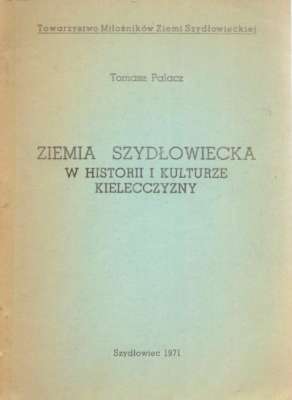 Ziemia Szydłowiecka w historii i kulturze Kielecczyzny