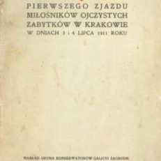 PAMIĘTNIK Pierwszego Zjazdu Miłośników Ojczystych Zabytków w Krakowie  dniach 3 i 4 lipca 1911 roku