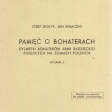 Pamięć o bohaterach. Sylwetki bohaterów Armii Radzieckich poległych na ziemiach polskich