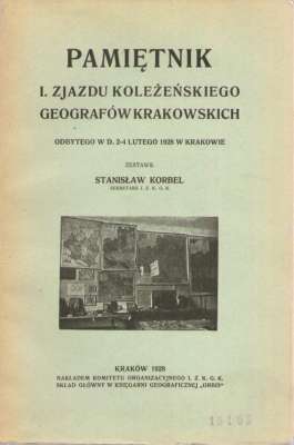 Pamiętnik I. Zjazdu Koleżeńskiego Geografów Krakowskich odbytego w dniach 2-4 lutego 1928 r. w Krakowie