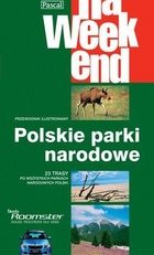 POLSKIE parki narodowe. 23 trasy po wszystkich parkach narodowych Polski.