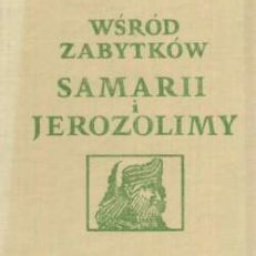 Wśród zabytków Samarii i Jerozolimy