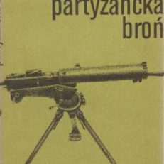 Partyzancka broń. O uzbrojeniu w Batalionach Chłopskich.
