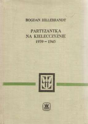 Partyzantka na Kielecczyźnie 1939-1945