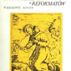 Działalność klasztoru franciszkanów-reformatów w Krakowie 1625 - 1978