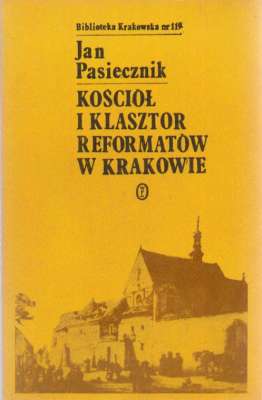 Kościół i Klasztor Reformatów w Krakowie