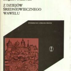 Z dziejów średniowiecznego Wawelu