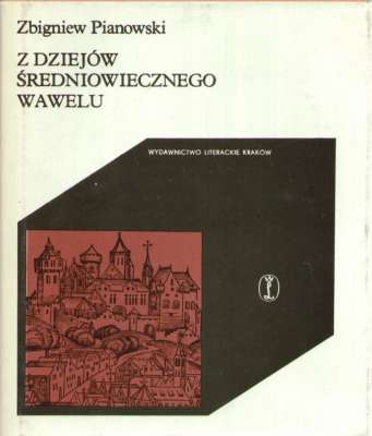 Z dziejów średniowiecznego Wawelu