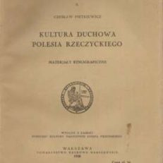 Kultura duchowa Polesia Rzeczyckiego. Materiały etnograficzne.