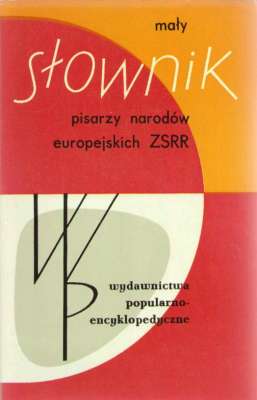 MAŁY słownik pisarzy narodów europejskich ZSRR