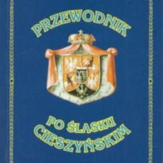 Przewodnik po Śląsku Cieszyńskim.