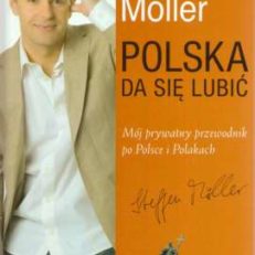 Polska da się lubić. Mój prywatny przewodnik po Polsce i Polakach
