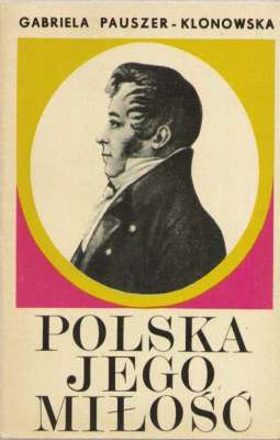 Polska jego miłość. Opowieść o Julianie Ursynie Niemcewiczu