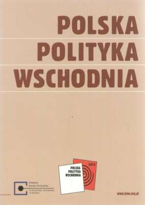 POLSKA polityka wschodnia. Materiały z konferencji zorganizowanej 22-24 listopada  2012 r. we Wrocławiu