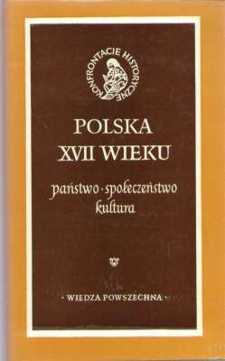 POLSKA XVII wieku. Państwo. Społęczeństwo. Kultura