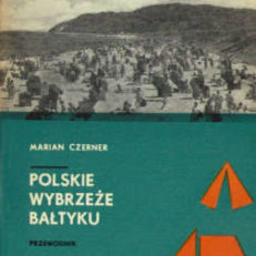 Polskie wybrzeże Bałtyku. Przewodnik. 