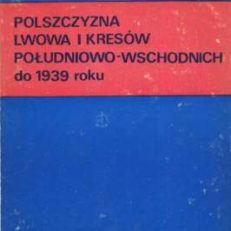 Polszczyzna Lwowa i kresów południowo-wschodnich do 1939 roku