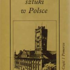 Pomniki sztuki w Polsce. Tom II. Część 1. Pomorze.