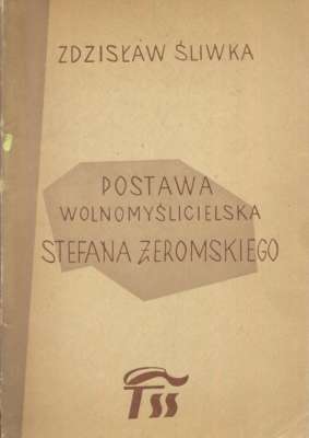 Postawa wolnomyślicielska Stefana Żeromskiego