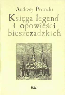 Księga legend i opowieści bieszczadzkich