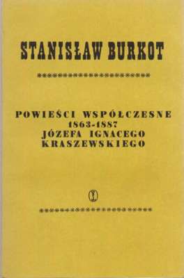 Powieści współczesne (1863-1887) Józefa Ignacego Kraszewskiego