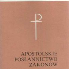 APOSTOLSKIE posłannictwo zakonów