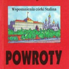Powroty. Wspomnienia córki Stalina. 