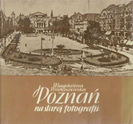 Poznań na starej fotografii