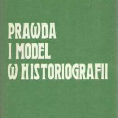 Prawda i model w historiografii