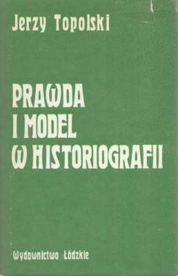 Prawda i model w historiografii
