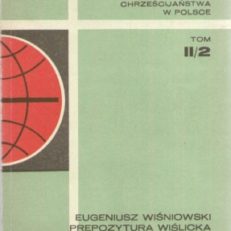 Prepozytura wiślicka do schyłku XVIII wieku. Materiały do struktury organizacyjnej