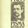Pisma wybrane. Tom 1. Nowele. Ze wstępem Marii Dąbrowskiej. Tom 2. Nowele. Tom 3. Anielka, Placówka, Dzieci. Tom 4. Lalka (w dwóch woluminach). Tom 5.