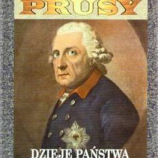 Prusy. Dzieje państwa i społeczeństwa.
